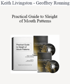 Keith Livingston and Geoffrey Ronning - Practical Guide to Sleight of Mouth Patterns