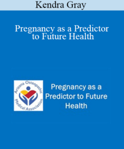 Kendra Gray - Pregnancy as a Predictor to Future Health