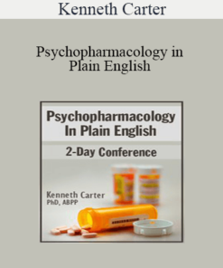 Kenneth Carter - Psychopharmacology in Plain English: 2-Day Conference