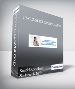 Kenrick Cleveland & Harlan Kilstein – Unconscious Persuasion.