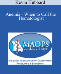 Kevin Hubbard - Anemia - When to Call the Hematologist