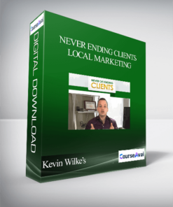 Kevin Wilke’s – Never Ending Clients Local Marketing