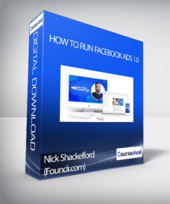 How To Run Facebook Ads 1.0 by Nick Shackelford (Foundr.com)