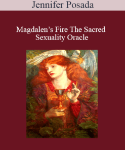 Jennifer Posada - Magdalen’s Fire The Sacred Sexuality Oracle