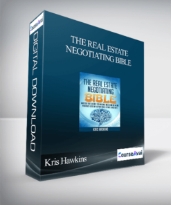 Kris Hawkins - The Real Estate Negotiating Bible