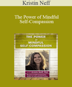 Kristin Neff - The Power of Mindful Self-Compassion