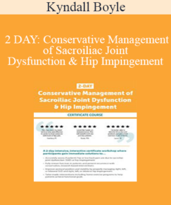 Kyndall Boyle - 2 DAY: Conservative Management of Sacroiliac Joint Dysfunction & Hip Impingement