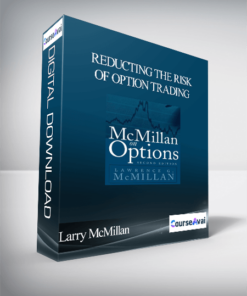 Larry McMillan - Reducting the Risk of Option Trading