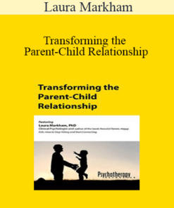 Laura Markham - Transforming the Parent-Child Relationship