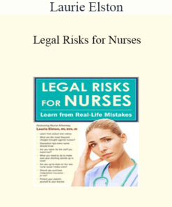 Laurie Elston - Legal Risks for Nurses: Learn from Real-Life Mistakes
