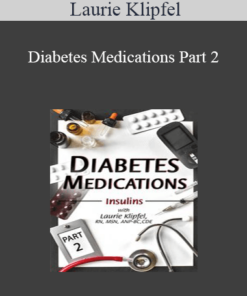 Laurie Klipfel - Diabetes Medications Part 2: Insulins