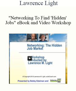 Lawrence Light - "Networking To Find 'Hidden' Jobs" eBook and Video Workshop