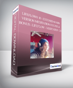 LifeFlow® 10 - Extened 60 Min Version Meditation Course & Bonus - LifeFlow - Meditation 2.0
