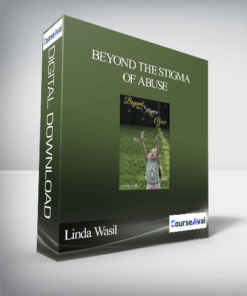 Linda Wasil - Beyond The Stigma of Abuse