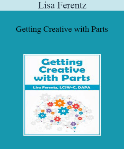 Lisa Ferentz - Getting Creative with Parts