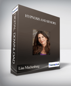 Lisa Machenberg - Hypnosis and Seniors