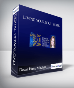Living Your Soul Work With Devaa Haley Mitchell