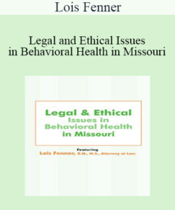 Lois Fenner - Legal and Ethical Issues in Behavioral Health in Missouri