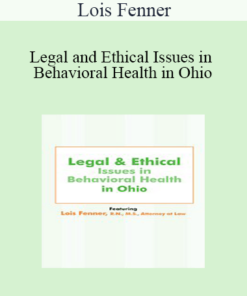 Lois Fenner - Legal and Ethical Issues in Behavioral Health in Ohio