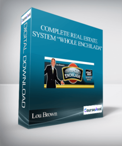 Lou Brown - Complete Real Estate System “Whole Enchilada”