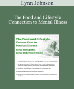 Lynn Johnson - The Food and Lifestyle Connection to Mental Illness: New Insights