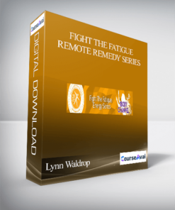 Lynn Waldrop - Fight The Fatigue Remote Remedy Series