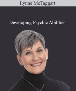 Lynne McTaggart - Developing Psychic Abilities