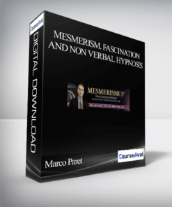 Marco Paret – Mesmerism. Fascination and non verbal Hypnosis