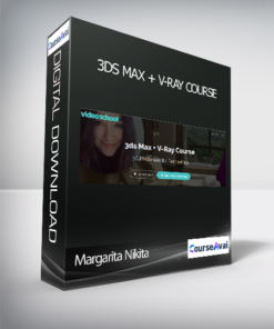 Margarita Nikita - 3ds Max + V-Ray Course