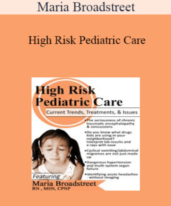 Maria Broadstreet - High Risk Pediatric Care: Current Trends