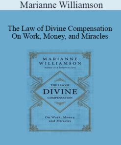 Marianne Williamson - The Law of Divine Compensation - On Work