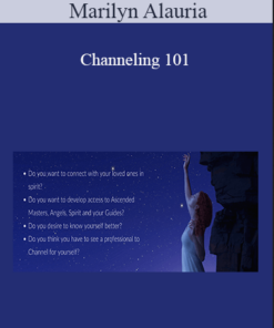 Marilyn Alauria - Channeling 101