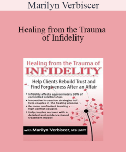 Marilyn Verbiscer - Healing from the Trauma of Infidelity: Help Clients Rebuild Trust and Find Forgiveness After an Affair