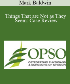 Mark Baldwin - Things That are Not as They Seem: Case Review
