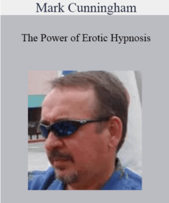 Mark Cunningham - The Power of Erotic Hypnosis