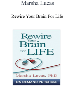 Marsha Lucas - Rewire Your Brain For Life