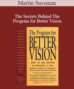 Martin Sussman - The Secrets Behind The Program for Better Vision