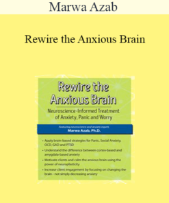 Marwa Azab - Rewire the Anxious Brain: Neuroscience-Informed Treatment of Anxiety