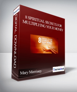 Mary Morrissey - 8 Spiritual Secrets for Multiplying Your Money