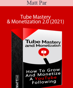 Matt Par – Tube Mastery & Monetization 2.0 (2021) – Make VIRAL VIDEOS and Make 7 Figures from EACH Channel