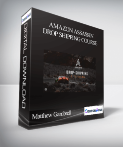 Matthew Gambrell – Amazon Assassin Drop Shipping Course