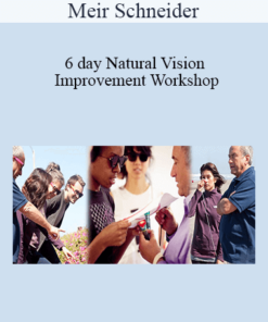 Meir Schneider - 6 day Natural Vision Improvement Workshop