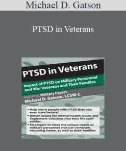Michael D. Gatson - PTSD in Veterans: Impact of PTSD on Military Personnel and War Veterans and Their Families