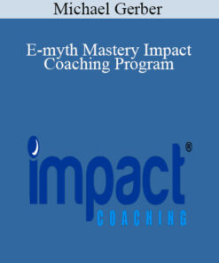 Michael Gerber – E-myth Mastery Impact Coaching Program