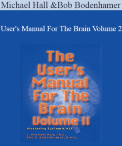 Michael Hall and Bob Bodenhamer - User's Manual For The Brain Volume 2