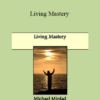 Michael Mirdad - Living Mastery