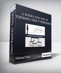 Michael Neill - A Whole New Way of Thinking About Depression