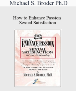 Michael S. Broder Ph.D - How to Enhance Passion and Sexual Satisfaction