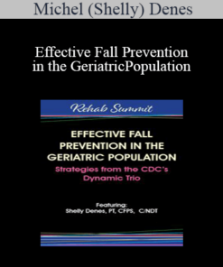 Michel (Shelly) Denes - Effective Fall Prevention in the Geriatric Population: Strategies from the CDC’s Dynamic Trio