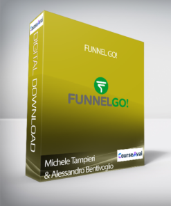 Michele Tampieri & Alessandro Bentivoglio - Funnel GO! (Funnel GO! di Michele Tampieri e Alessandro Bentivoglio)